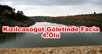 Kızılcasöğüt Göletinde Facia 4.Ölü