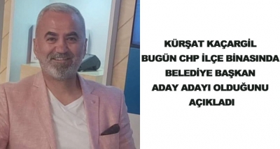 Kürşat Kaçargil Bugün Chp İlçe Binasında Belediye Başkan Aday Adayı Olduğunu Açıkladı