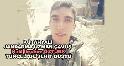 Kütahyalı Jandarma Uzman Çavuş Tunceli’de Şehit Düştü