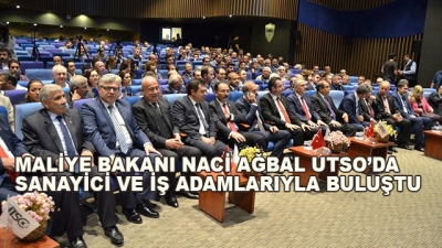 Maliye Bakanı Naci Ağbal Utso’da Sanayici Ve İş Adamlarıyla Buluştu