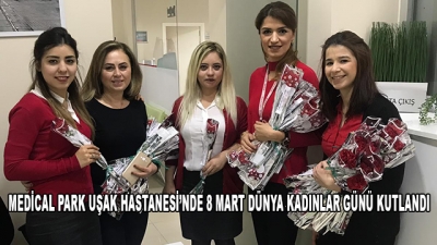 Medical Park Uşak Hastanesi’nde 8 Mart Dünya Kadınlar Günü Kutlandı 