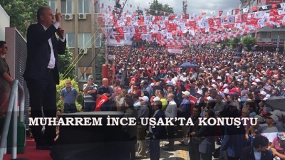 MUHARREM İNCE UŞAK’TA KONUŞTU