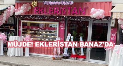 Müjde! Ekleristan Banaz’da