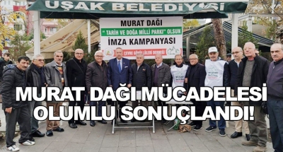 Murat Dağı Mücadelesi Olumlu Sonuçlandı!