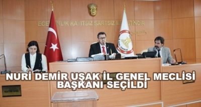 Nuri Demir Uşak İl Genel Meclisi Başkanı Seçildi