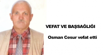 Osman Cesur (Osman Hoca) Vefat Etti.