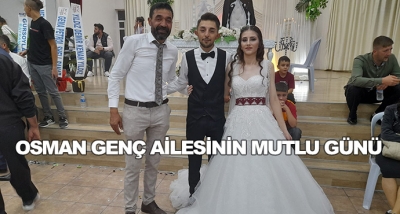 Osman Genç Ailesinin Mutlu Günü