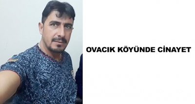 Ovacık Köyünde Cinayet