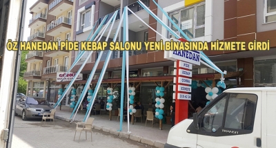 Öz Hanedan Pide Kebap Salonu Yeni Binasında Hizmete Girdi