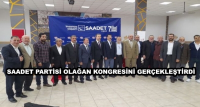 Saadet Partisi Olağan Kongresini Gerçekleştirdi