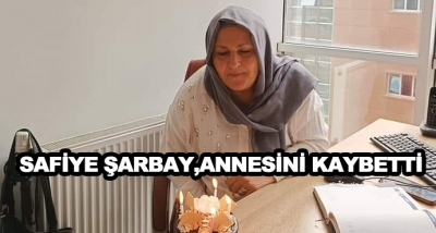 Safiye ŞARBAY, Annesini Kaybetti