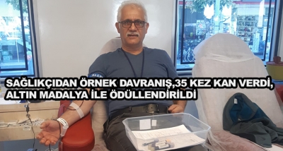 Sağlıkçıdan Örnek Davranış,35 Kez Kan Verdi, Altın Madalya İle Ödüllendirildi