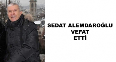 Sedat Alemdaroğlu Vefat Etti