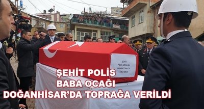 Şehit Polis Baba Ocağı Doğanhisar’da Toprağa Verildi