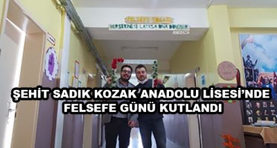 Şehit Sadık Kozak Anadolu Lisesi’nde Felsefe Günü Kutlandı