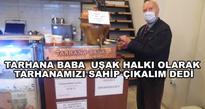 Tarhana Baba Uşak Halkı Olarak Tarhanamızı Sahip Çıkalım Dedi