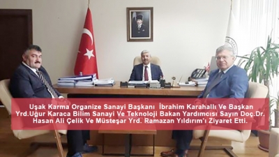 Teknoloji Bakan Yardımcısı Sayın Doç. Dr. Hasan Ali Çelik Ve Müsteşar Yrd. Ramazan Yıldırım’ı Ziyaret Etti.