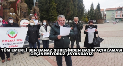   Tüm Emekli Sen Banaz Şubesinden Basın Açıklaması Geçinemiyoruz ,İsyandayız