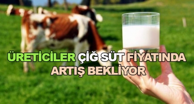 Üreticiler Çiğ Süt Fiyatında Artış Bekliyor