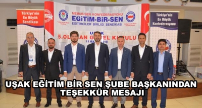 Uşak Eğitim Bir Sen Şube Başkanından Teşekkür Mesajı