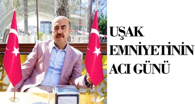 Uşak Emniyetinin Acı Günü