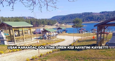 Uşak Karaağaç Göletine Giren Kişi Hayatını Kaybetti