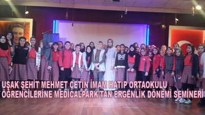 Uşak Şehit Mehmet Çetin İmam Hatip Ortaokulu Öğrencilerine Medicalpark’tan Ergenlik Dönemi Semineri