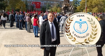 Uşak Tabipsen İl Başkanı, Cumhuriyet Bayramımızın 100.Yılını Kutladı