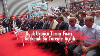 Uşak Üçüncü Tarım  Fuarı  Görkemli Bir Törenle  Açıldı