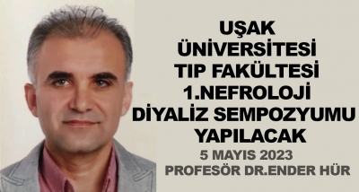 Uşak Üniversitesi Tıp Fakültesi 1.Nefroloji Diyaliz Sempozyumu Yapılacak 