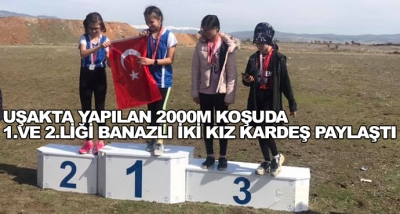 Uşakta Yapılan 2000m Koşuda 1.Ve 2.Liği Banazlı İki Kız Kardeş Paylaştı