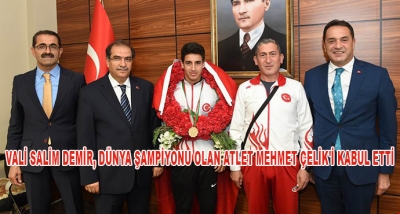Vali Salim Demir, Dünya Şampiyonu Olan Atlet Mehmet Çelik'i Kabul Etti