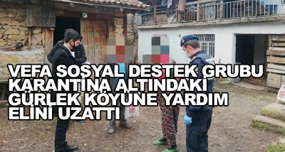 Vefa Sosyal Destek Grubu Karantina Altındaki Gürlek Köyüne Yardım Elini Uzattı